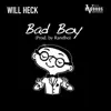 Will Heck - Bad Boy - Single